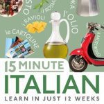 خرید و دانلود نسخه کامل کتاب 15-Minute Italian: Learn in Just 12 Weeks