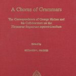 خرید و دانلود نسخه کامل کتاب A Chorus of Grammars: The Correspondence of George Hickes and His Collaborators on the “Thesaurus linguarum septentrionalium”
