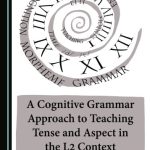 خرید و دانلود نسخه کامل کتاب A Cognitive Grammar Approach to Teaching Tense and Aspect in the L2 Context