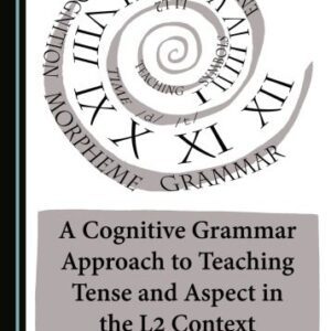 خرید و دانلود نسخه کامل کتاب A Cognitive Grammar Approach to Teaching Tense and Aspect in the L2 Context