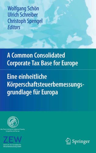 خرید و دانلود نسخه کامل کتاب A Common Consolidated Corporate Tax Base for Europe — Eine einheitliche Körperschaftsteuerbemessungsgrundlage für Europa_689b4d8958e07.jpeg خرید و دانلود نسخه کامل کتاب A Common Consolidated Corporate Tax Base for Europe — Eine einheitliche Körperschaftsteuerbemessungsgrundlage für Europa