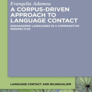 خرید و دانلود نسخه کامل کتاب A Corpus-Driven Approach to Language Contact: Endangered Languages in a Comparative Perspective