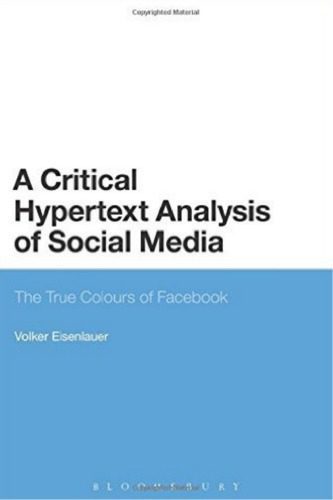 خرید و دانلود نسخه کامل کتاب A Critical Hypertext Analysis of Social Media: The True Colours of Facebook_689bb5b478a4c.jpeg خرید و دانلود نسخه کامل کتاب A Critical Hypertext Analysis of Social Media: The True Colours of Facebook
