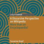 خرید و دانلود نسخه کامل کتاب A Discursive Perspective on Wikipedia: More than an Encyclopaedia?