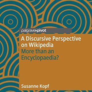 خرید و دانلود نسخه کامل کتاب A Discursive Perspective on Wikipedia: More than an Encyclopaedia?
