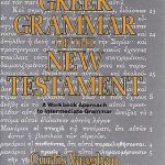 خرید و دانلود نسخه کامل کتاب A Greek Grammar of the New Testament: A Workbook Approach to Intermediate Grammar