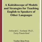 خرید و دانلود نسخه کامل کتاب A Kaleidoscope of Models and Strategies for Teaching English to Speakers of Other Languages