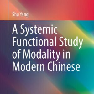 خرید و دانلود نسخه کامل کتاب A Systemic Functional Study of Modality in Modern Chinese