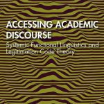 خرید و دانلود نسخه کامل کتاب Accessing Academic Discourse: Systemic Functional Linguistics and Legitimation Code Theory