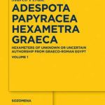 خرید و دانلود نسخه کامل کتاب Adespota Papyracea Hexametra Graeca: Hexameters of Unknown or Uncertain Authorship from Graeco-Roman Egypt: Volume 1