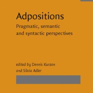 خرید و دانلود نسخه کامل کتاب Adpositions: Pragmatic, Semantic and Syntactic Perspectives