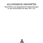 خرید و دانلود نسخه کامل کتاب Altlateinische Inschriften: sprachliche und epigraphische Untersuchungen zu den Dokumenten bis etwa 150 v. Chr