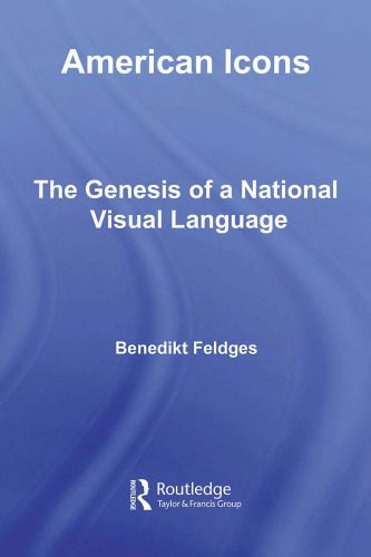خرید و دانلود نسخه کامل کتاب American Icons: The Genesis of a National Visual Language (Routledge Research in Cultural and Media Studies)_689bcf51eb58c.jpeg خرید و دانلود نسخه کامل کتاب American Icons: The Genesis of a National Visual Language (Routledge Research in Cultural and Media Studies)
