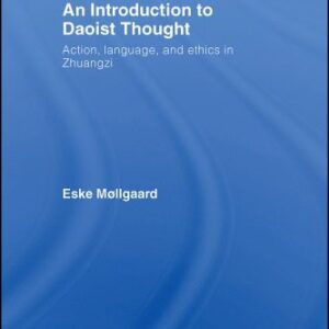 خرید و دانلود نسخه کامل کتاب An Introduction to Daoist Thought: Action, Language, and Ethics in Zhuangzi (Routledge Studies in Asian Religion and Philosophy)