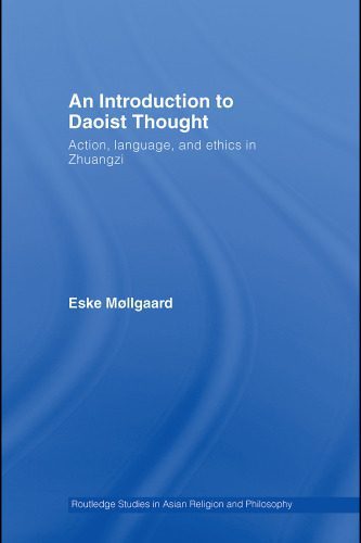 خرید و دانلود نسخه کامل کتاب An Introduction to Daoist Thought: Action, Language, and Ethics in Zhuangzi (Routledge Studies in Asian Religion and Philosophy)_689bd4f53881e.jpeg خرید و دانلود نسخه کامل کتاب An Introduction to Daoist Thought: Action, Language, and Ethics in Zhuangzi (Routledge Studies in Asian Religion and Philosophy)