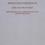 خرید و دانلود نسخه کامل کتاب Apollonios Dyskolos. Über das Pronomen. Einführung, Text, Übersetzung und Erläuterungen