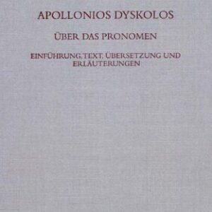 خرید و دانلود نسخه کامل کتاب Apollonios Dyskolos. Über das Pronomen. Einführung, Text, Übersetzung und Erläuterungen