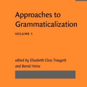 خرید و دانلود نسخه کامل کتاب Approaches to Grammaticalization, Volume I: Theoretical and Methodological Issues