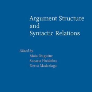 خرید و دانلود نسخه کامل کتاب Argument Structure and Syntactic Relations: A cross-linguistic perspective