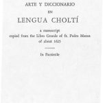 خرید و دانلود نسخه کامل کتاب Arte y Diccionario en Lengua Choltí: A manuscript copied from the Libro Grande of fr. Pedro Moran of about 1625. In fascimile