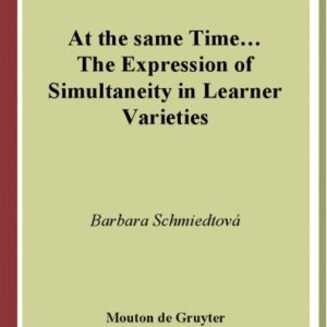 خرید و دانلود نسخه کامل کتاب At The Same Time: The Expression Of Simultaneity In Learner Varieties (Studies on Language Acquisition)