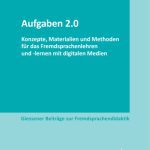 خرید و دانلود نسخه کامل کتاب Aufgaben 2.0 : Konzepte, Materialien und Methoden für das Fremdsprachenlehren und -lernen mit digitalen Medien