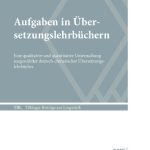 خرید و دانلود نسخه کامل کتاب Aufgaben in Übersetzungslehrbüchern : Eine qualitative und quantitative Untersuchung ausgewählter deutsch-chinesischer Übersetzungslehrbücher