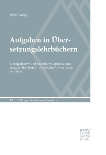 خرید و دانلود نسخه کامل کتاب Aufgaben in Übersetzungslehrbüchern : Eine qualitative und quantitative Untersuchung ausgewählter deutsch-chinesischer Übersetzungslehrbücher_689e164b3cc17.jpeg خرید و دانلود نسخه کامل کتاب Aufgaben in Übersetzungslehrbüchern : Eine qualitative und quantitative Untersuchung ausgewählter deutsch-chinesischer Übersetzungslehrbücher