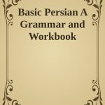 خرید و دانلود نسخه کامل کتاب Basic Persian A Grammar and Workbook