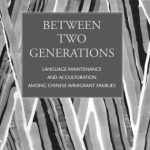 خرید و دانلود نسخه کامل کتاب Between Two Generations: Language Maintenance and Acculturation Among Chinese Immigrant Families (The New Americans: Recent Immigration and American Society)