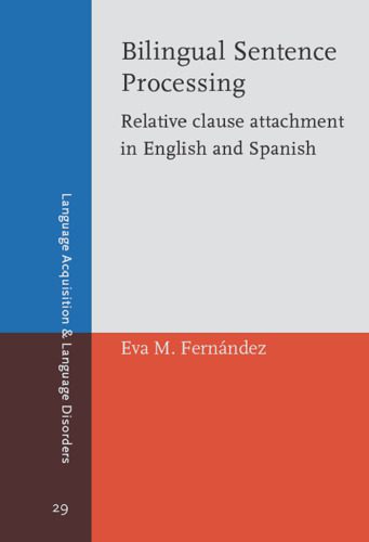 خرید و دانلود نسخه کامل کتاب Bilingual Sentence Processing: Relative Clause Attachment in English and Spanish_689ad87790dc0.jpeg خرید و دانلود نسخه کامل کتاب Bilingual Sentence Processing: Relative Clause Attachment in English and Spanish