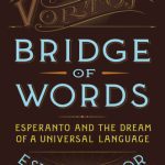 خرید و دانلود نسخه کامل کتاب Bridge of Words: Esperanto and the Dream of a Universal Language
