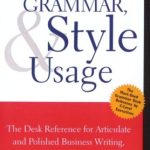 خرید و دانلود نسخه کامل کتاب Business Grammar, Style & Usage: The Most Used Desk Reference for Articulate and Polished Business Writing and Speaking by Executives Worldwide