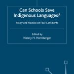 خرید و دانلود نسخه کامل کتاب Can Schools Save Indigenous Languages?: Policy and Practice on Four Continents (Palgrave Studies in Minority Languages and Communities)