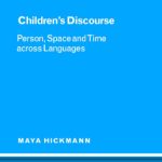 خرید و دانلود نسخه کامل کتاب Children’s Discourse: Person, Space and Time across Languages