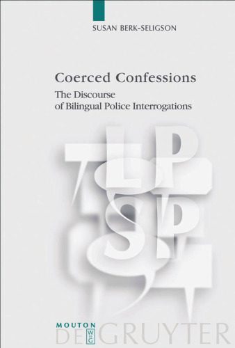 خرید و دانلود نسخه کامل کتاب Coerced Confessions: The Discourse of Bilingual Police Interrogations (Language, Power and Social Process, Vol 25)_689a1c6b396c4.jpeg خرید و دانلود نسخه کامل کتاب Coerced Confessions: The Discourse of Bilingual Police Interrogations (Language, Power and Social Process, Vol 25)