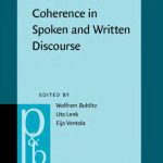 خرید و دانلود نسخه کامل کتاب Coherence in Spoken and Written Discourse: How to Create It and How to Describe It: Selected Papers from the International Workshop on Coherence, Augsburg, 24 27 April 1997