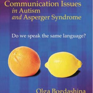 خرید و دانلود نسخه کامل کتاب Communication Issues In Autism And Asperger Syndrome: Do We Speak The Same Language?