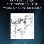 خرید و دانلود نسخه کامل کتاب Constructing Authorship in the Work of Gunter Grass (Oxford Modern Languages and Literature Monographs)