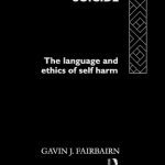 خرید و دانلود نسخه کامل کتاب Contemplating Suicide: The Language and Ethics of Self-Harm (Social Ethics and Policy)