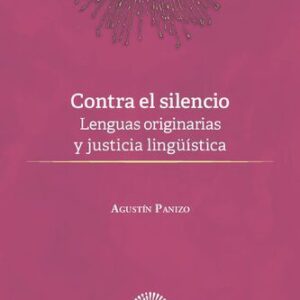 خرید و دانلود نسخه کامل کتاب Contra el silencio. Lenguas originarias y justicia lingüística (Perú)