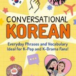 خرید و دانلود نسخه کامل کتاب Conversational Korean: Everyday Phrases and Vocabulary – Ideal for K-Pop and K-Drama Fans! (Free Online Audio)