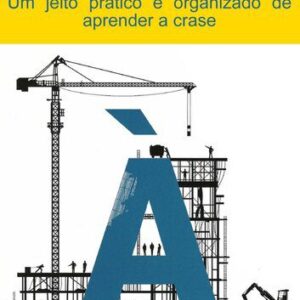 خرید و دانلود نسخه کامل کتاب CRASE DESCOMPLICADA: Um jeito prático e organizado de aprender a crase