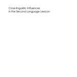 خرید و دانلود نسخه کامل کتاب Cross-linguistic Influences in the Second Language Lexicon (Second Language Acquisition)