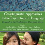 خرید و دانلود نسخه کامل کتاب Crosslinguistic Approaches to the Study of Language: Research in the Tradition of Dan Isaac Slobin (Psychology Press Festschrift Series)
