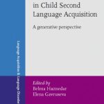خرید و دانلود نسخه کامل کتاب Current Trends in Child Second Language Acquisition: A Generative Perspective (Language Acquisition and Language Disorders, Volume 46)