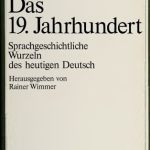 خرید و دانلود نسخه کامل کتاب Das 19. Jahrhundert. Sprachgeschichtliche Wurzeln des heutigen Deutsch