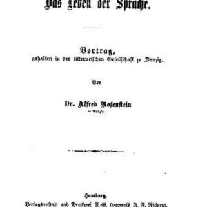 خرید و دانلود نسخه کامل کتاب Das Leben der Sprache. Vortrag, gehalten in der litterarischen Gesellschaft zu Danzig.