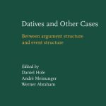 خرید و دانلود نسخه کامل کتاب Datives And Other Cases: Between Argument Structure And Event Structure (Studies in Languages Companion, SLCS 75)