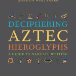 خرید و دانلود نسخه کامل کتاب Deciphering Aztec Hieroglyphs: A Guide to Nahuatl Writing